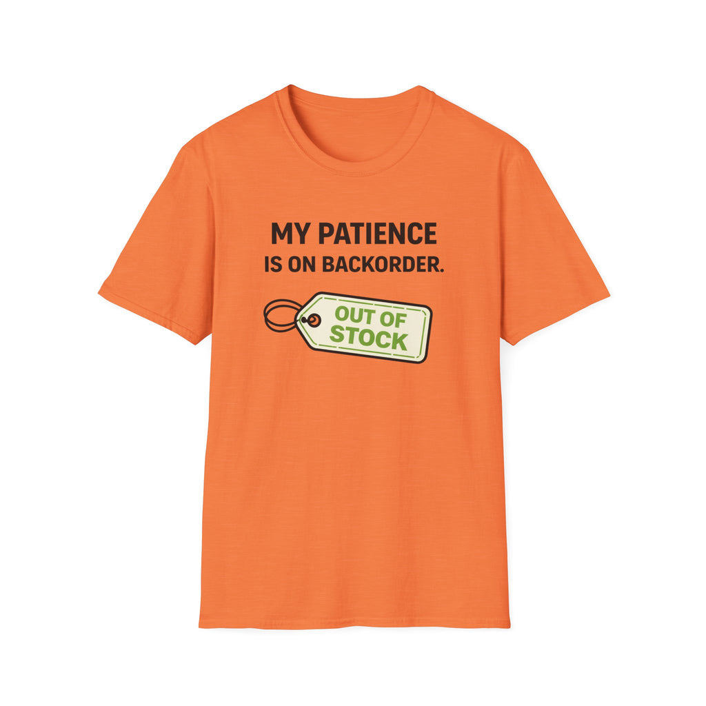 Patience on Backorder T-Shirt