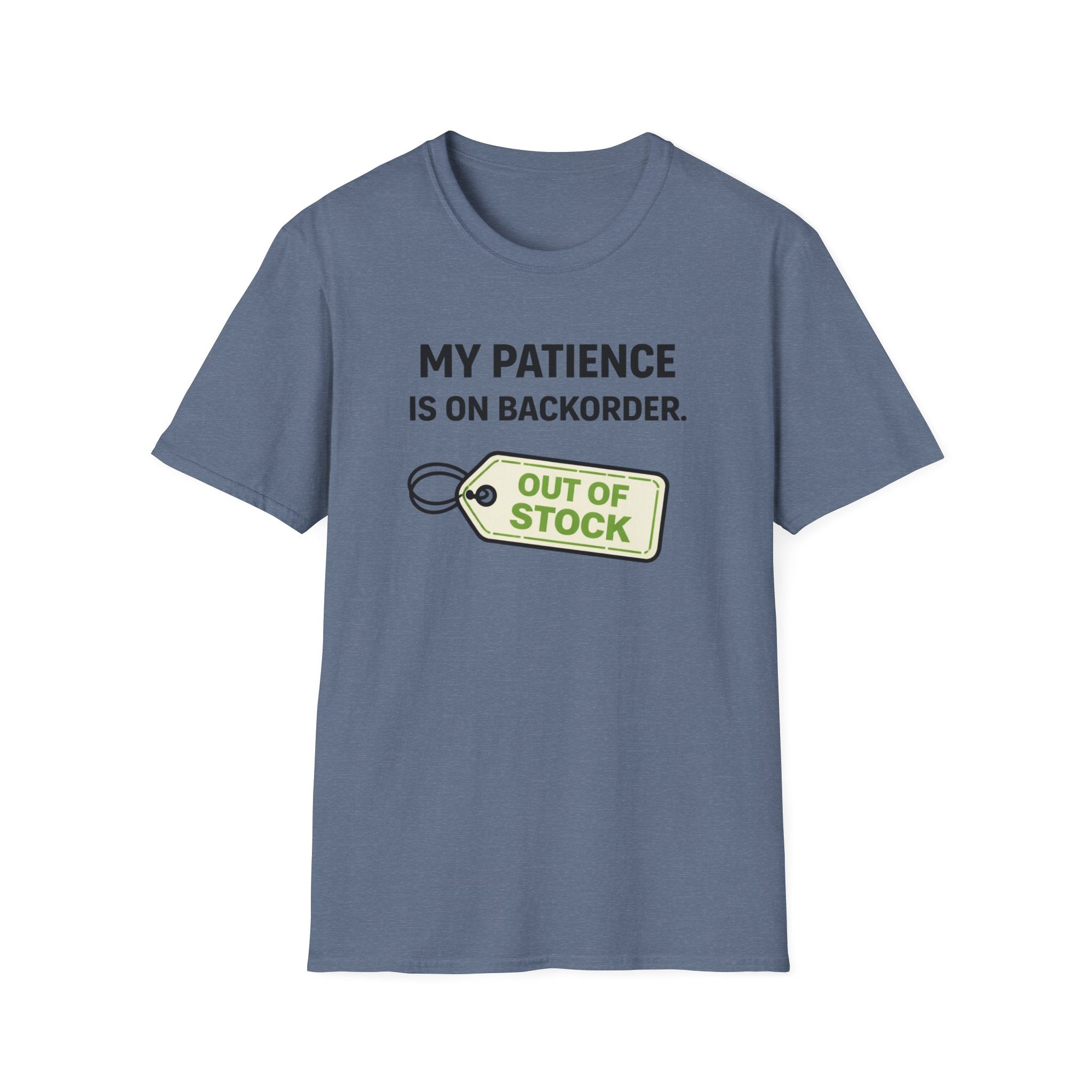 Patience on Backorder T-Shirt