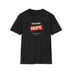 Meeting NOPE T-shirt