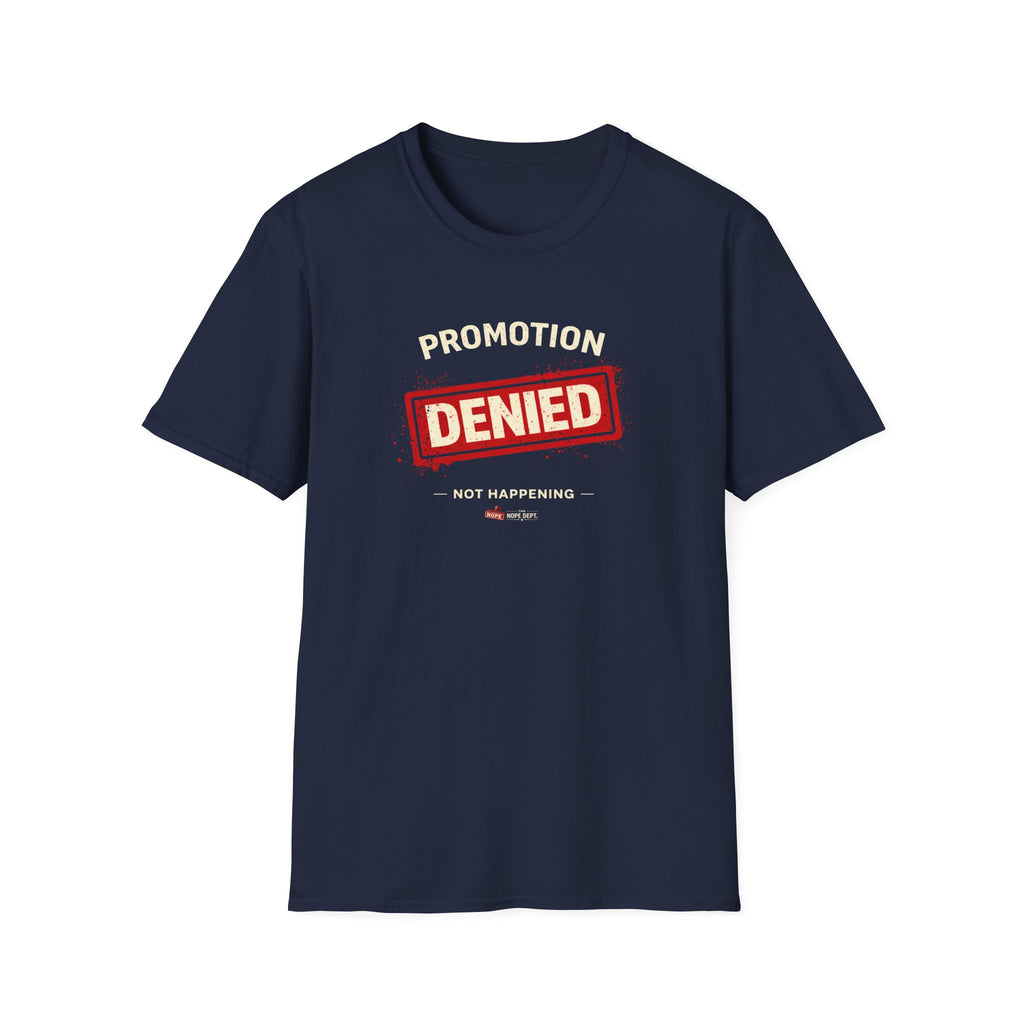 Promotion Denied T-shirt
