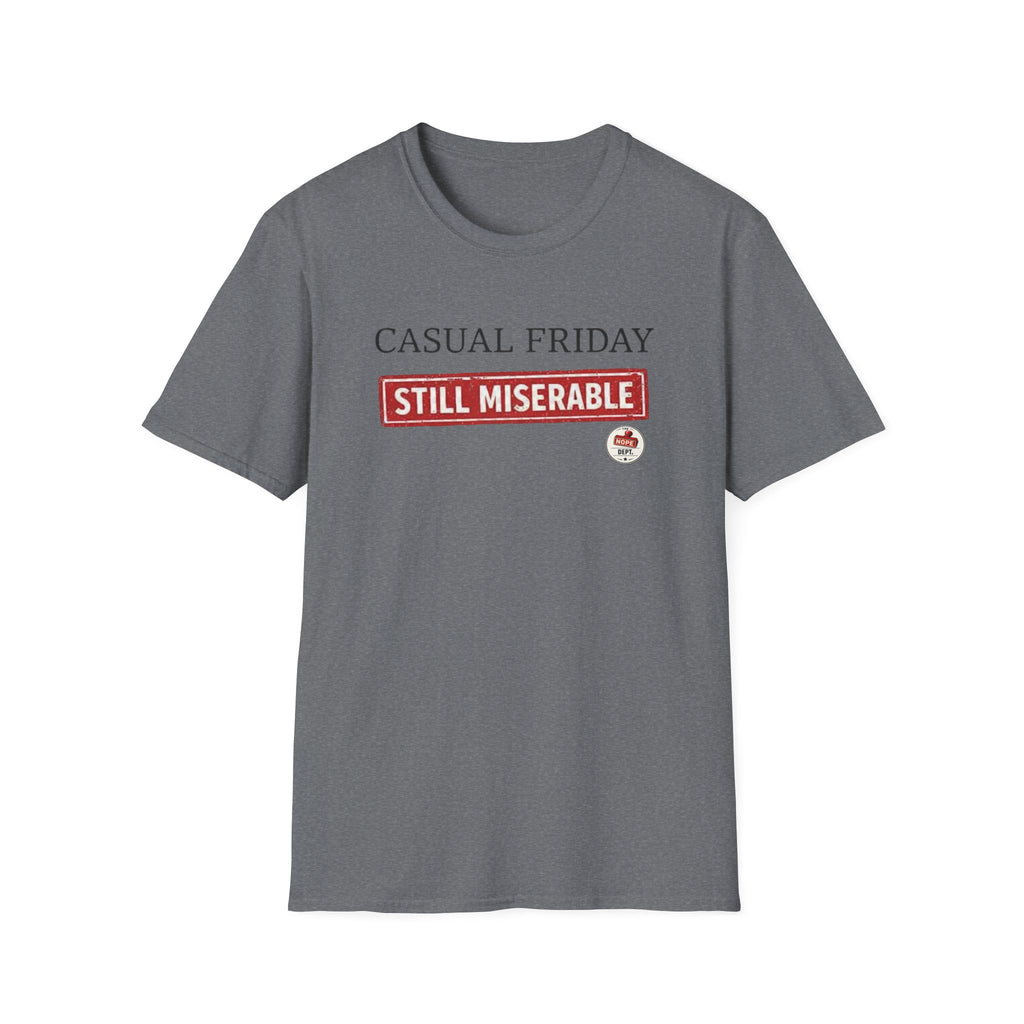 Casual Friday Miserable T-Shirt