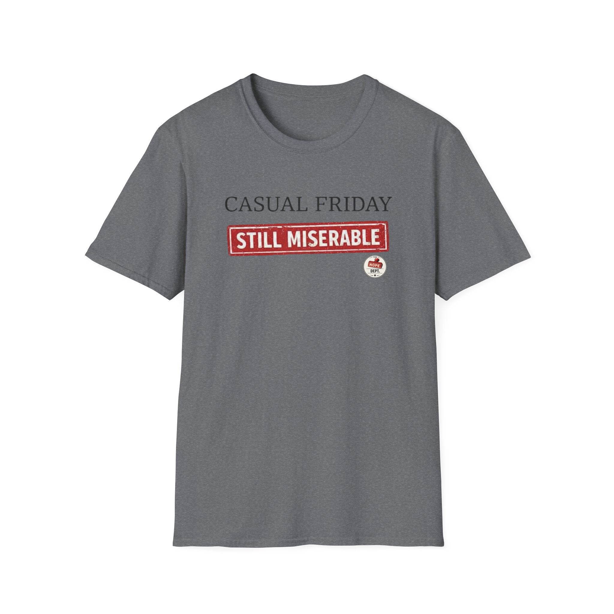 Casual Friday Miserable T-Shirt