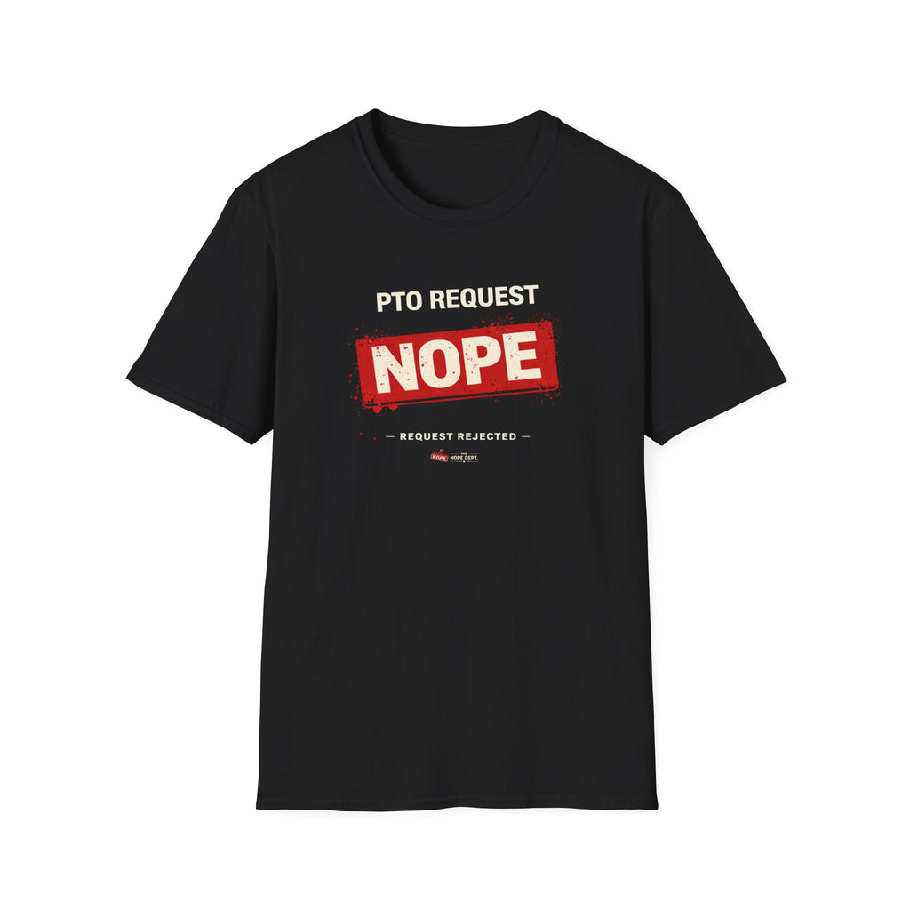 PTO NOPE T-shirt